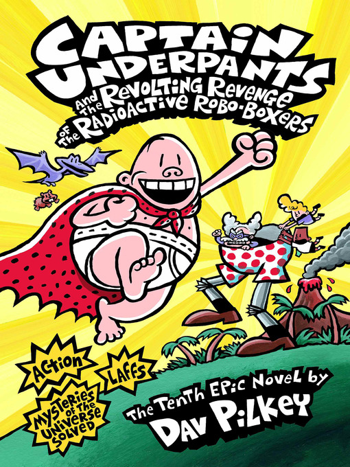 Title details for Captain Underpants and the Revolting Revenge of the Radioactive Robo-Boxers by Dav Pilkey - Wait list